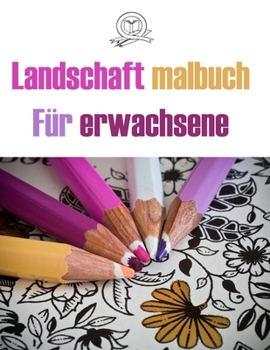 Paperback landschaft malbuch für erwachsene: zeichnungen landschaft.erwachsene stressabbau, Blumen, Bäume, Frühling, Jasmin Blume [German] Book