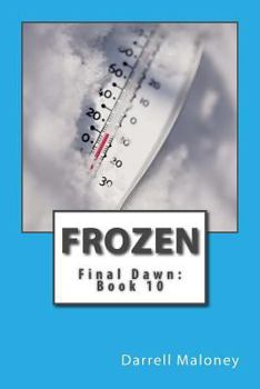 Frozen - Book #10 of the Final Dawn