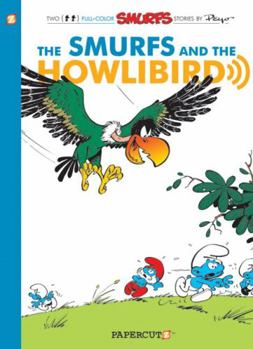 Hardcover The Smurfs #6: Smurfs and the Howlibird: The Smurfs and the Howlibird Book