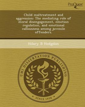 Paperback Child Maltreatment and Aggression: The Mediating Role of Moral Disengagement Book