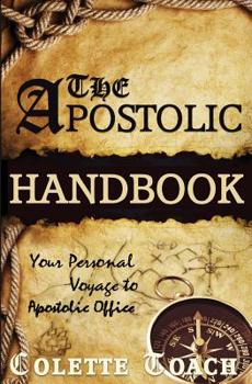 Paperback The Apostolic Handbook: Your Personal Voyage to Apostolic Office Book