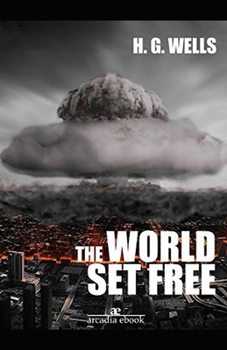Paperback The World Set Free Annotated Book