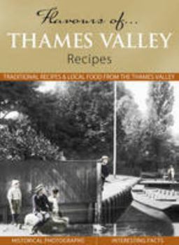 Flavours of Thames Valley: Recipes - Book  of the Flavours of...