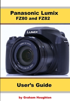 Paperback Panasonic Lumix FZ80 and FZ82 User's Guide Book