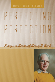 Paperback Perfecting Perfection: Essays in Honor of Henry D. Rack Book