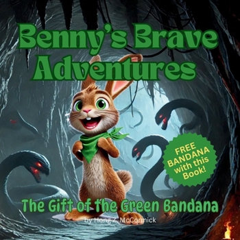 Benny's Brave Adventure - the Gift of the Green Bandana (Bennys Brave Adventures)