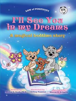 Hardcover I'LL SEE YOU IN MY DREAMS Multi Award Winning Book: A MAGICAL BEDTIME STORY AWARD-WINNING CHILDREN'S BOOK (Recipient of the prestigious Mom's Choice A Book