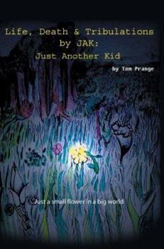 Hardcover Life, Death and Tribulations by JAK: Just Another Kid Book