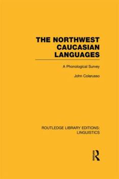 Paperback The Northwest Caucasian Languages: A Phonological Survey Book