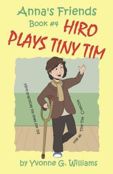 Hiro Plays Tiny Tim - Book #4 of the Anna's Friends