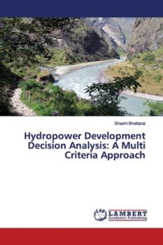 Paperback Hydropower Development Decision Analysis: A Multi Criteria Approach Book