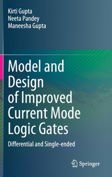 Hardcover Model and Design of Improved Current Mode Logic Gates: Differential and Single-Ended Book
