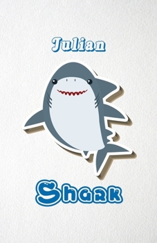 Julian Shark A5 Lined Notebook 110 Pages: Funny Blank Journal For Family Baby Shark Birthday Sea Ocean Animal Relative First Last Name. Unique Student ... Composition Great For Home School Writing