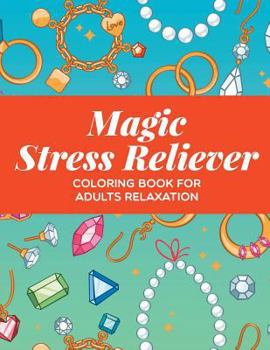 Paperback Magic Stress Reliever: Coloring Book For Adults Relaxation Book