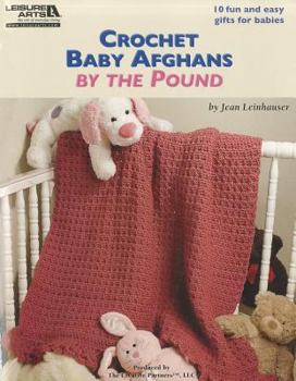 Crochet Baby Afghans by the Pound (Leisure Arts #5512)