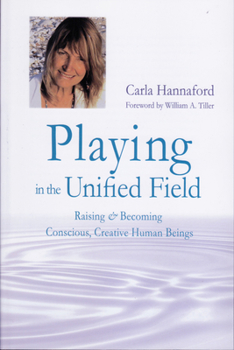 Paperback Playing in the Unified Field: Raising & Becoming Conscious, Creative Human Beings Book