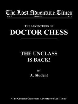 Paperback The Adventures of Doctor Chess: The Unclass Is Back! Book
