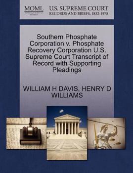 Paperback Southern Phosphate Corporation V. Phosphate Recovery Corporation U.S. Supreme Court Transcript of Record with Supporting Pleadings Book