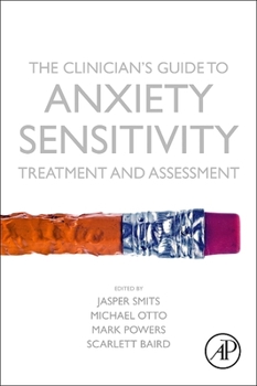 Paperback The Clinician's Guide to Anxiety Sensitivity Treatment and Assessment Book
