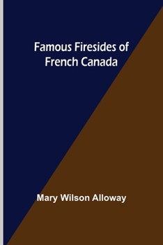 Paperback Famous Firesides of French Canada Book