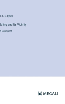 Hardcover Ealing and Its Vicinity: in large print Book