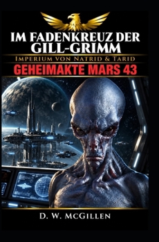 Paperback Im Fadenkreuz der Gill-Grimm: Geheimakte Mars 43 [German] Book