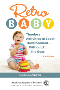 Paperback Retro Baby: Timeless Activities to Boost Development--Without All the Gear! Book