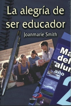 Paperback La Alegria de Ser Educador [Spanish] Book