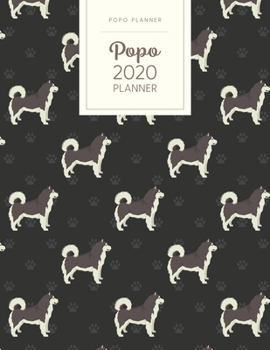 Paperback Popo 2020 Planner: Monthly Weekly Daily - Dated With Todo Notes - Alaskan Malamute Book