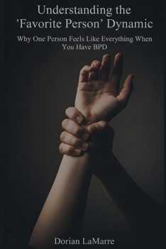 Understanding the “Favorite Person” Dynamic: Why One Person Feels Like Everything When You Have BPD