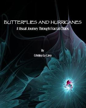 Paperback Butterflies and Hurricanes: A Visual Journey Through Fractal Chaos Book