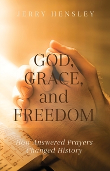 Paperback God, Grace, and Freedom: How Answered Prayers Changed History Book