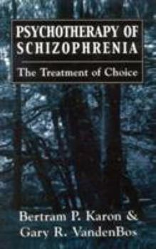 Paperback Psychotherapy of Schizophrenia: The Treatment of Choice Book