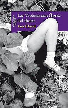 Paperback Las Violetas Son Flores del Deseo = Violets Are the Flowers of Desire [Spanish] Book