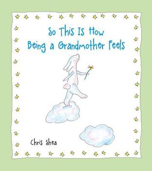 Paperback So This Is How Being a Grandmother Feels Book