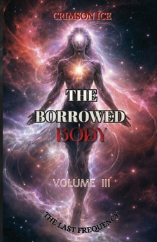 Paperback The BORROWED BODY: The Last Frequency Book