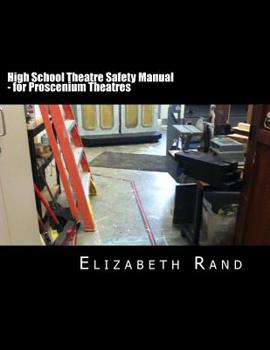 Paperback High School Theatre Safety Manual: For Proscenium Theatres Book