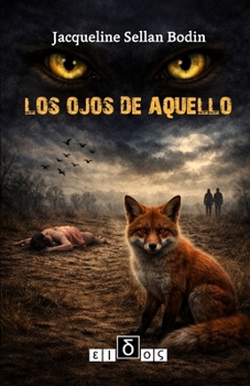 LOS OJOS DE AQUELLO (Spanish Edition)