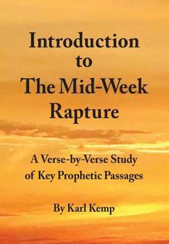 Paperback Introduction to the Mid-Week Rapture: A Verse-By-Verse Study of Key Prophetic Passages Book