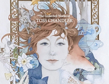 The Collected Works of Toss Chandler