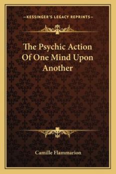 The Psychic Action Of One Mind Upon Another