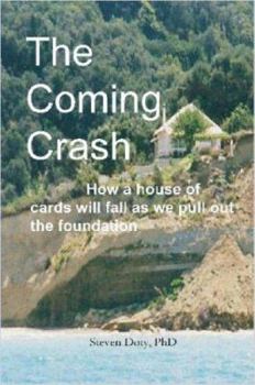 Paperback The Coming Crash: How a House of Cards Will Fall as We Pull Out the Foundation Book