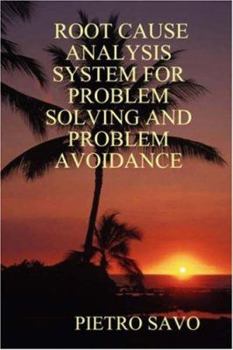 Paperback Root Cause Analysis System for Problem Solving and Problem Avoidance Book