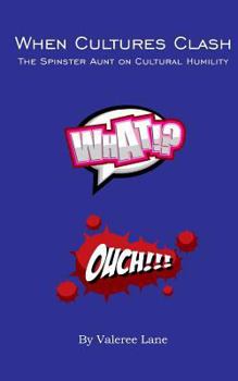 Paperback When Cultures Clash: The Spinster Aunt on Cultural Humility Book