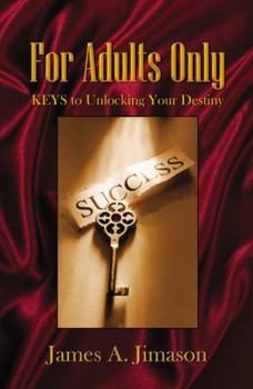 Paperback For Adults Only: Keys to Unlocking Your Destiny Book