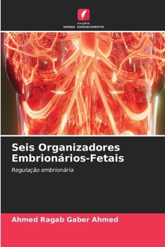 Seis Organizadores Embrionários-Fetais