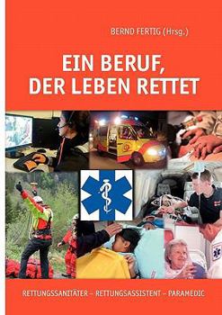 Paperback Ein Beruf, der Leben rettet: Rettungssanitäter - Rettungsassistent - Paramedic [German] Book