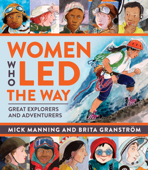 Paperback Women Who Led the Way: Great Explorers and Adventurers Book