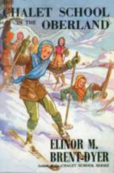 The Chalet School in the Oberland - Book #30 of the Chalet School - Armada