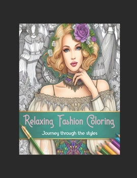 Paperback Relaxing Fashion Coloring: Journey through the styles Book